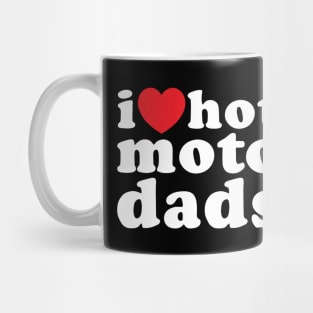 i love hot moto dads (white) Mug